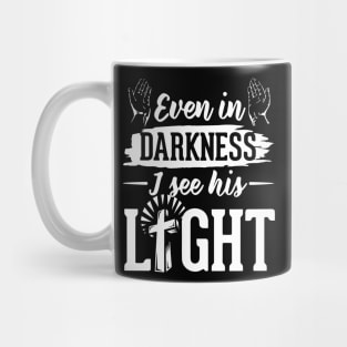 In Darkness I See His Light Jesus Christian Mug